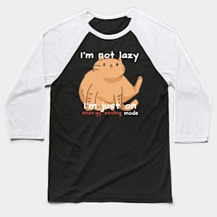 I'm not lazy cat Baseball T-Shirt